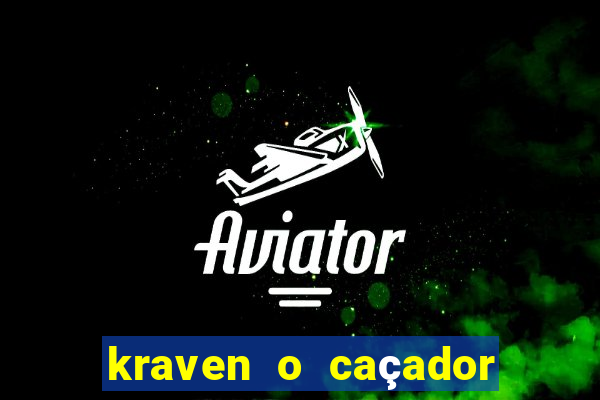 kraven o caçador filme completo dublado download